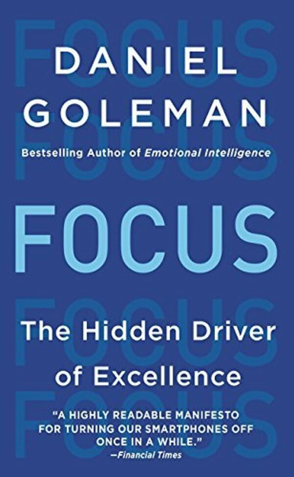 Focus The Hidden Driver of Excellence