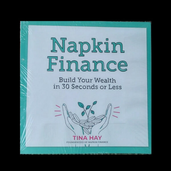 Napkin Finance: Build Your Wealth in 30 Seconds or Less