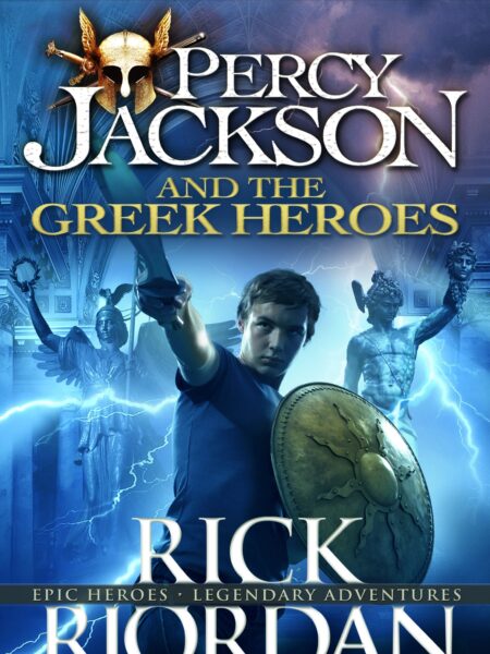 Percy Jackson and the Greek Heroes (Percy Jackson’s Greek Myths)