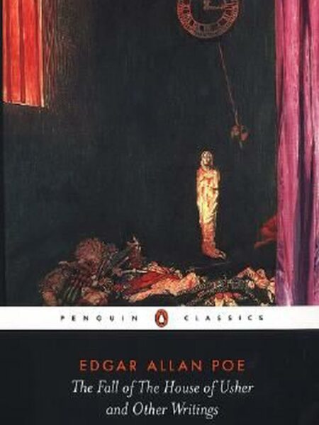 Fall of the House of Usher and Other Writings: Poems, Tales, Essays, and Reviews