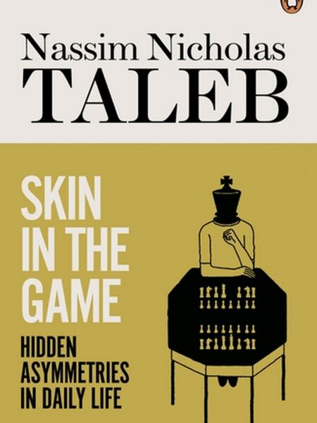 Skin in the Game: Hidden Asymmetries in Daily Life