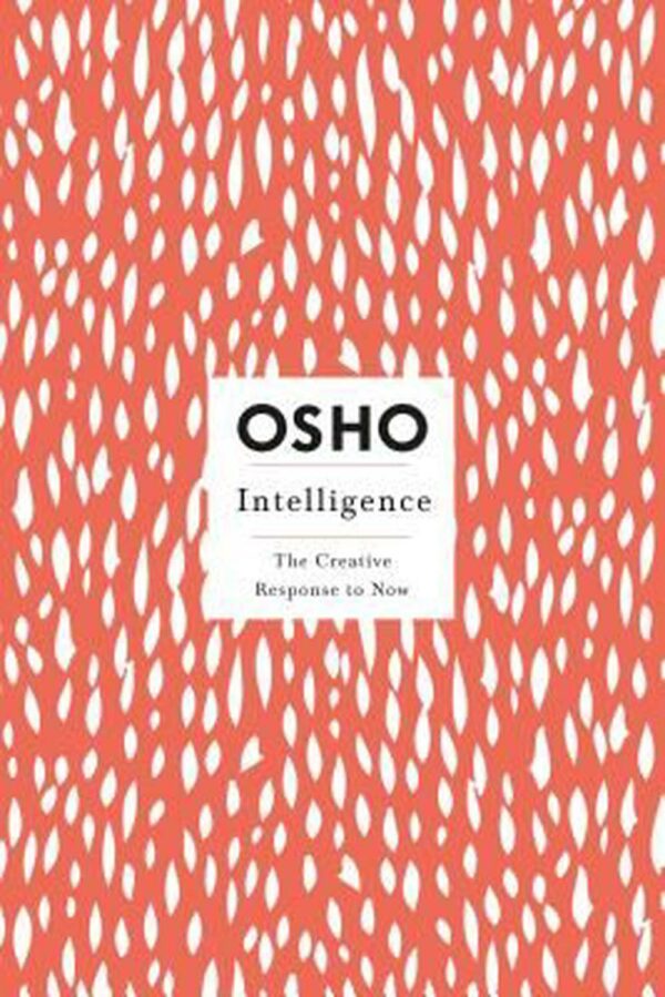 Intelligence: Creative Response to Now