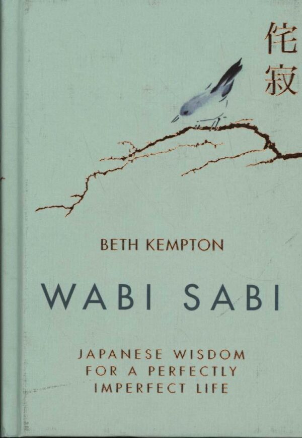 Wabi Sabi Japanese Wisdom for a Perfectly Imperfect Life