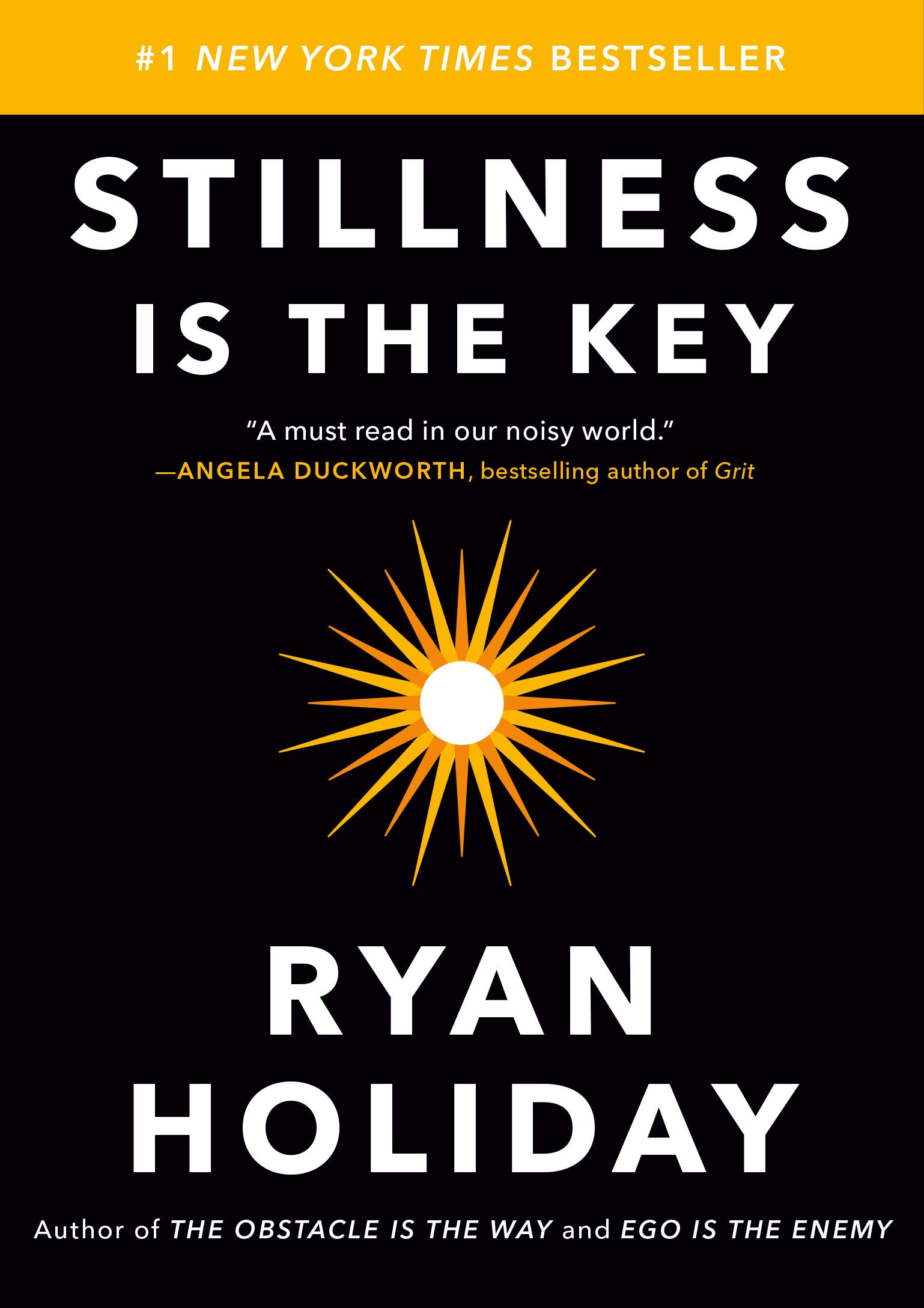 Stillness is the Key An Ancient Strategy for Modern Life