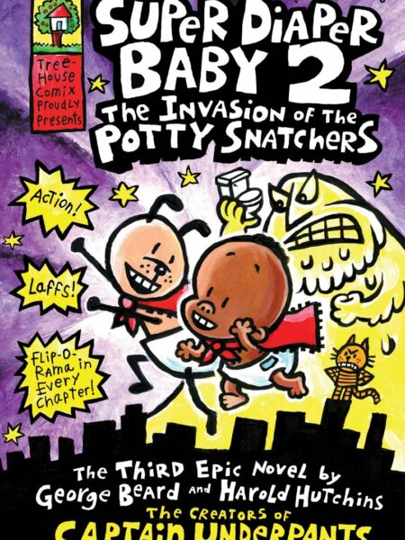Super Diaper Baby 2 the Invasion of the Potty Snatchers