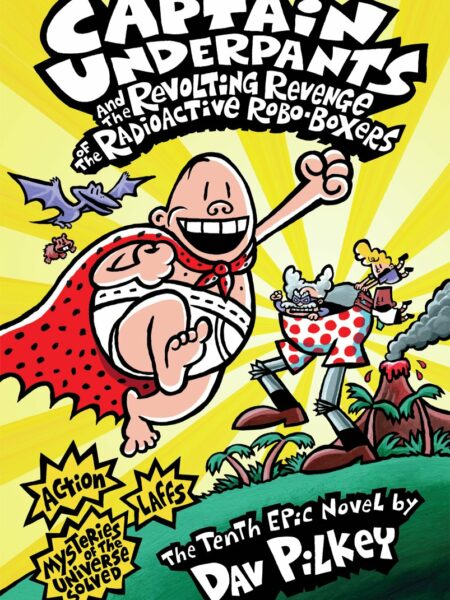 Captain Underpants and the Revolting Revenge of the Radioactive Robo-Boxers