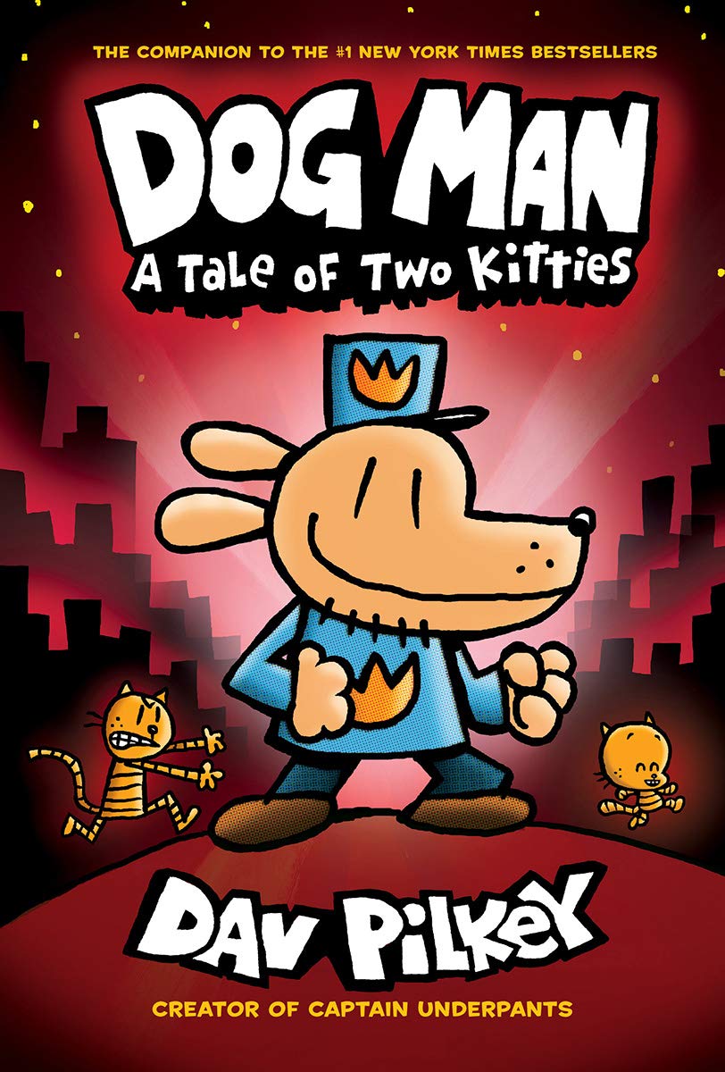 Dog Man 3 A Tale of Two Kitties: From the Creator of Captain Underpants