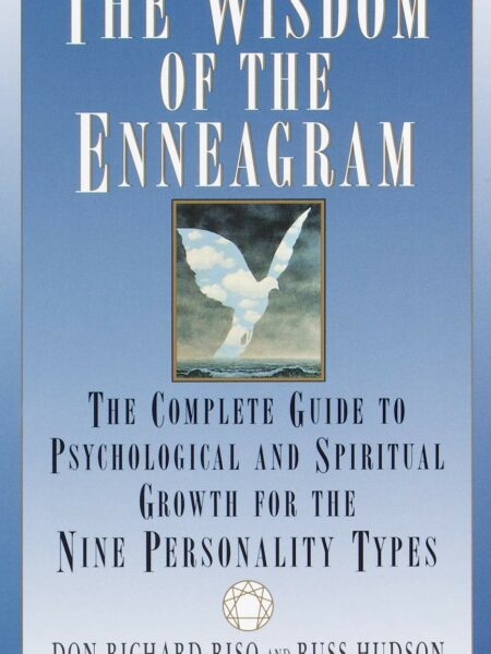 Wisdom of the Enneagram: The Complete Guide to Psychological and Spiritual Growth for the Nine Personality Types