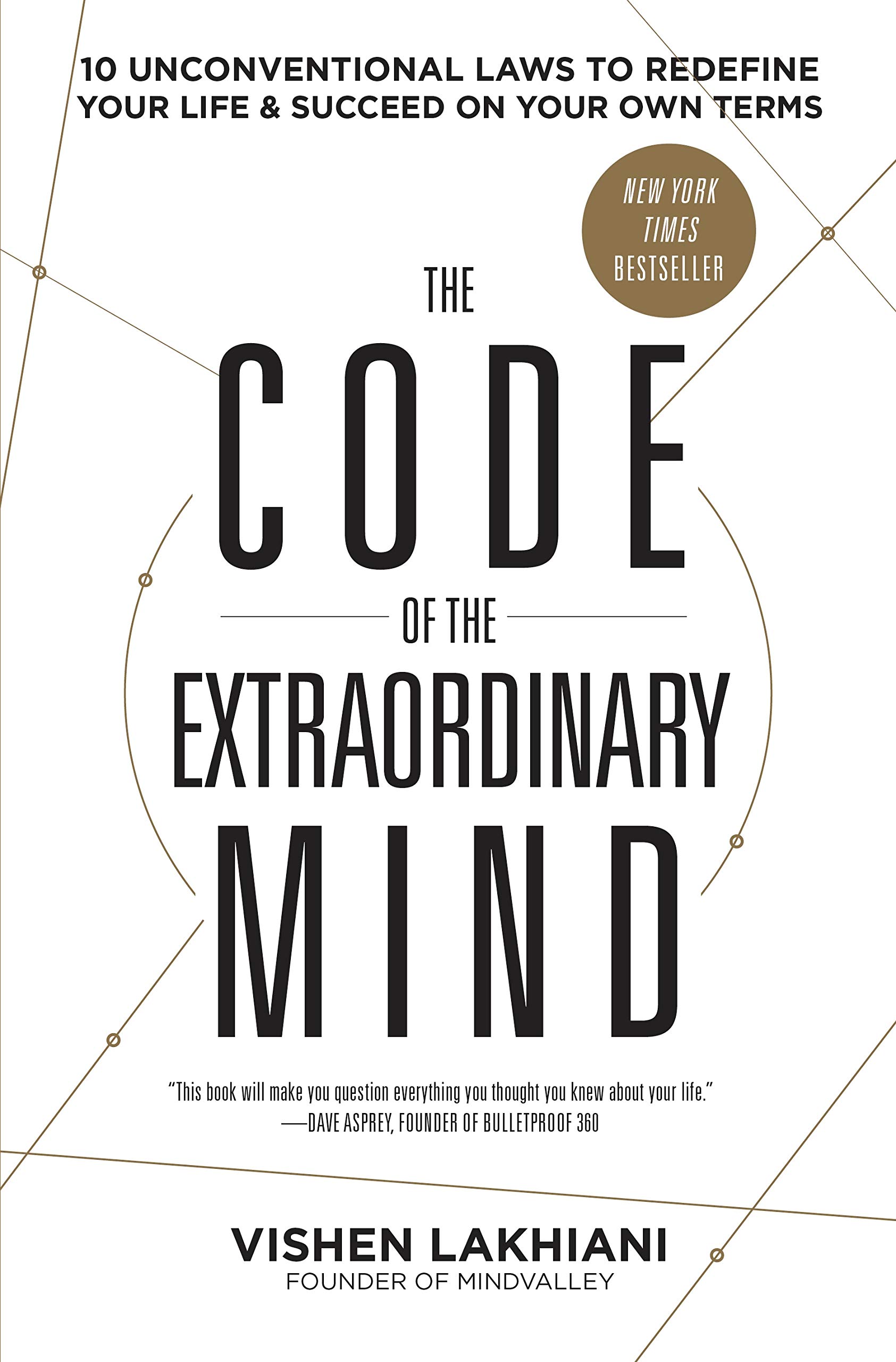 Code of the Extraordinary Mind 10 Unconventional Laws to Redefine Your Life and Succeed on Your Own Terms