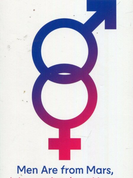 Men Are from Mars, Women Are from Venus: Practical Guide for Improving Communication and Getting What You Want
