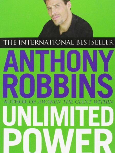 Unlimited Power: The New Science of Personal Achievement
