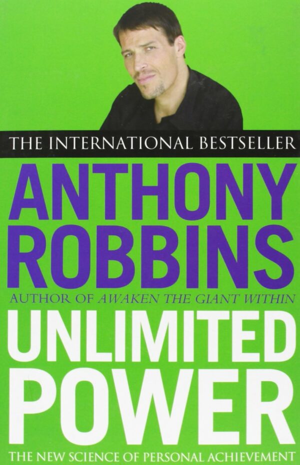 Unlimited Power: The New Science of Personal Achievement