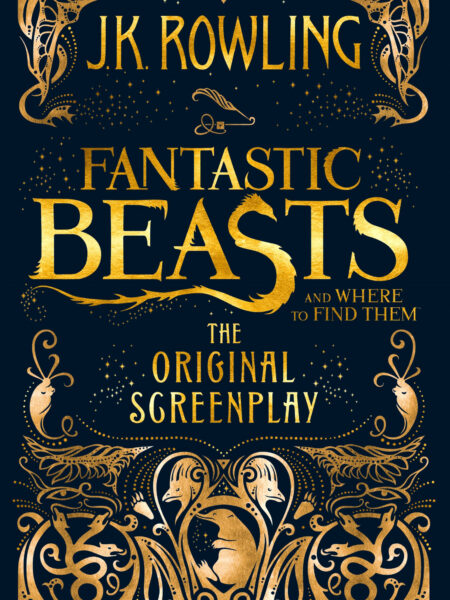 Fantastic Beasts and Where to Find Them: The Original Screenplay