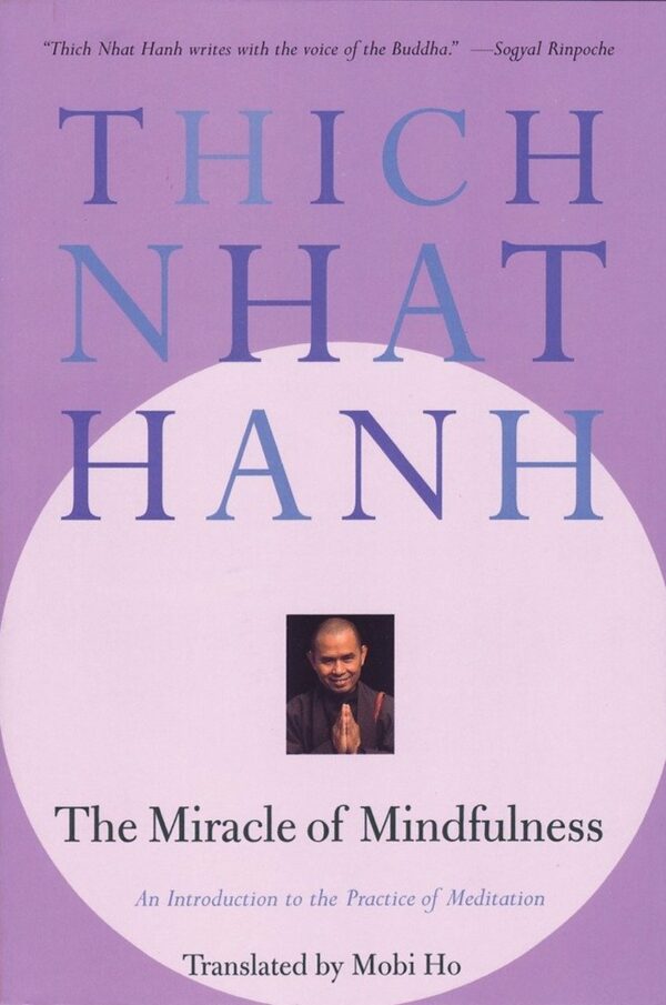 Miracle of Mindfulness: A Manual on Meditation