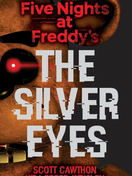 Silver Eyes (Five Nights At Freddy's #1)