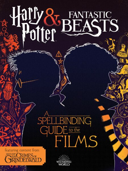 Harry Potter & Fantastic Beasts: A Spellbinding Guide to the Films of the Wizarding World (Fantastic Beasts: The Crimes of Grindelwald)