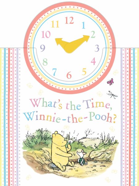 Winnie The Pooh: What's the Time Winnie-the-Pooh? (Winnie the Pooh Novelty Book)