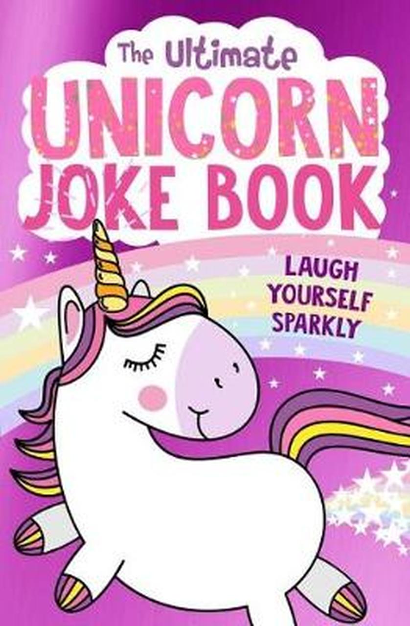 Ultimate Unicorn Joke Book