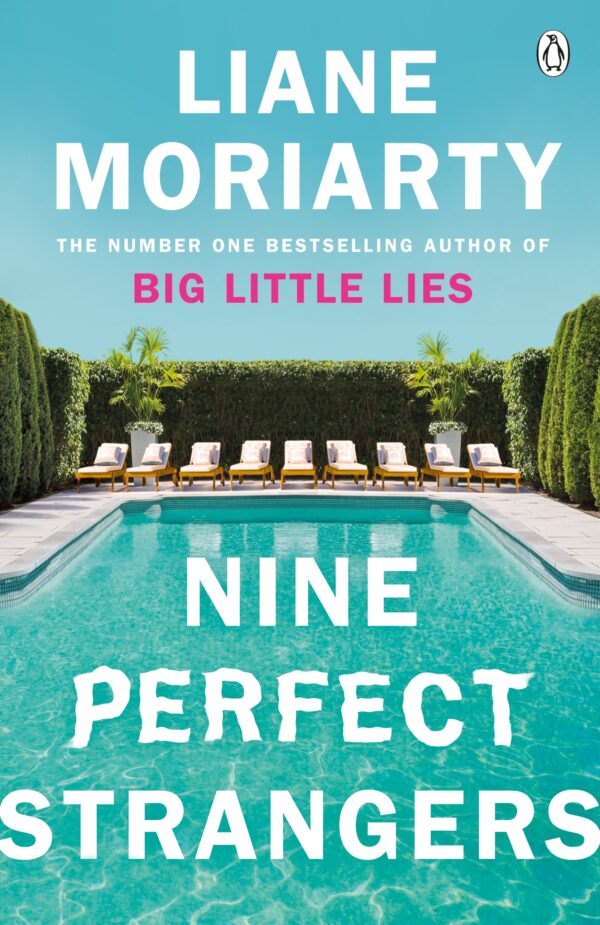 Nine Perfect Strangers The Number One Sunday Times bestseller from the author of Big Little Lies