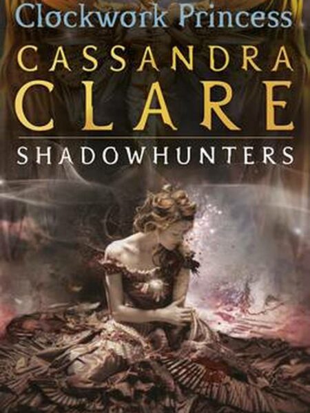Infernal Devices 3 Clockwork Princess
