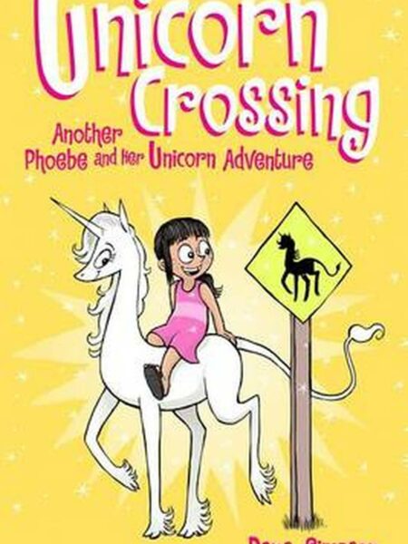 Unicorn Crossing (Phoebe and Her Unicorn Series Book 5): Another Phoebe and Her Unicorn Adventure