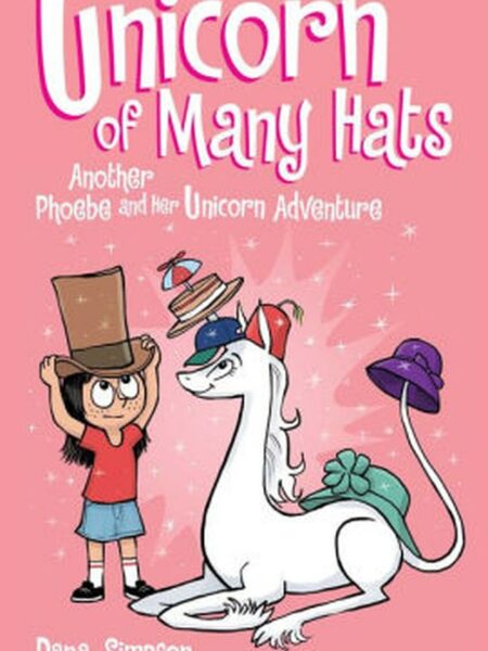 Unicorn of Many Hats (Phoebe and Her Unicorn Series Book 7)