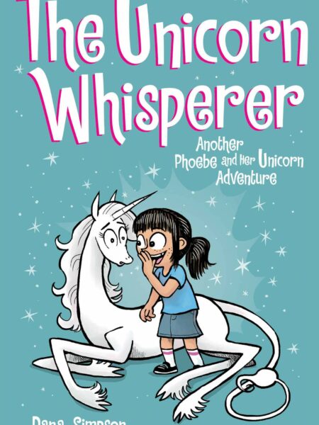 Unicorn Whisperer (Phoebe and Her Unicorn Series Book 10): Another Phoebe and Her Unicorn Adventure