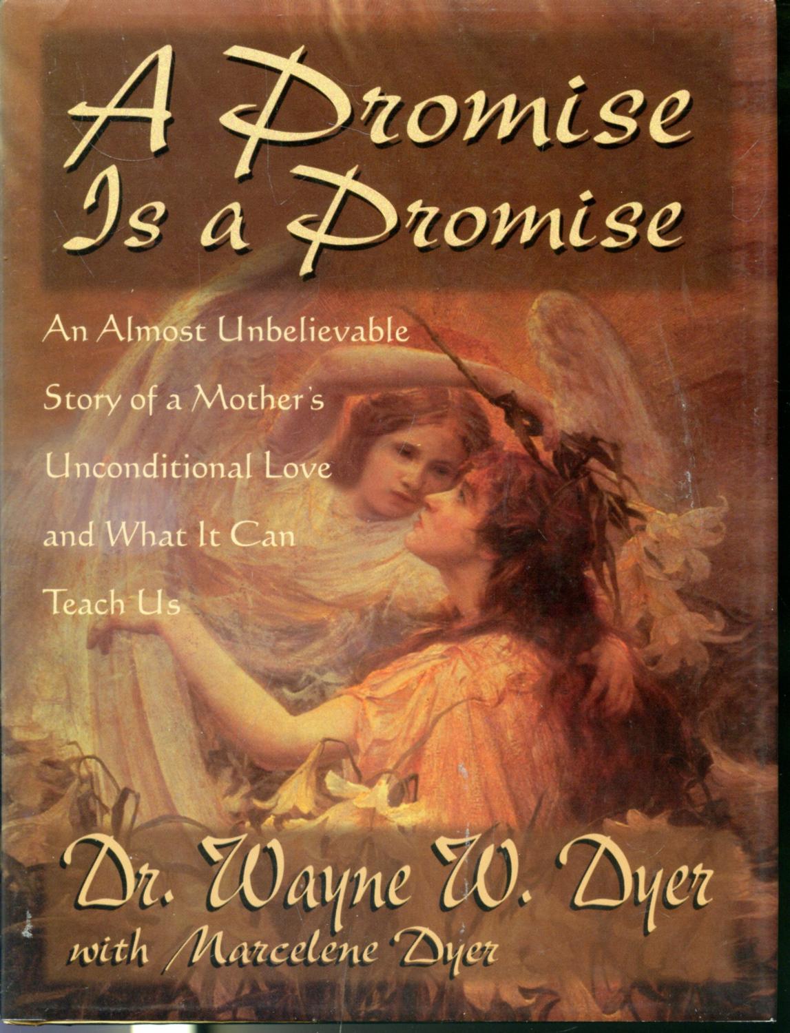 Promise is a Promise: An Almost Unbelievable Story of a Mother's Unconditional Love and What it Can Teach Us