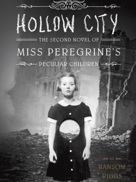 Hollow City: The Second Novel of Miss Peregrine's Peculiar Children