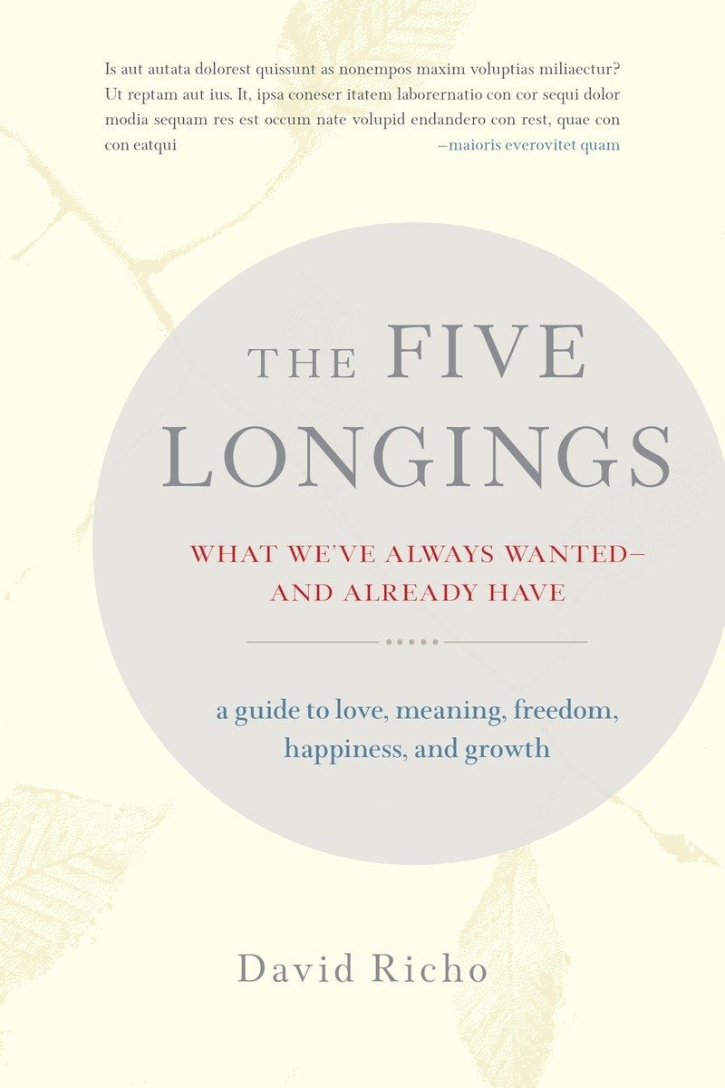 Five Longings What We've Always Wanted-and Already Have