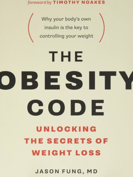 Obesity Code Unlocking the Secrets of Weight Loss (The Wellness Code Book 1)