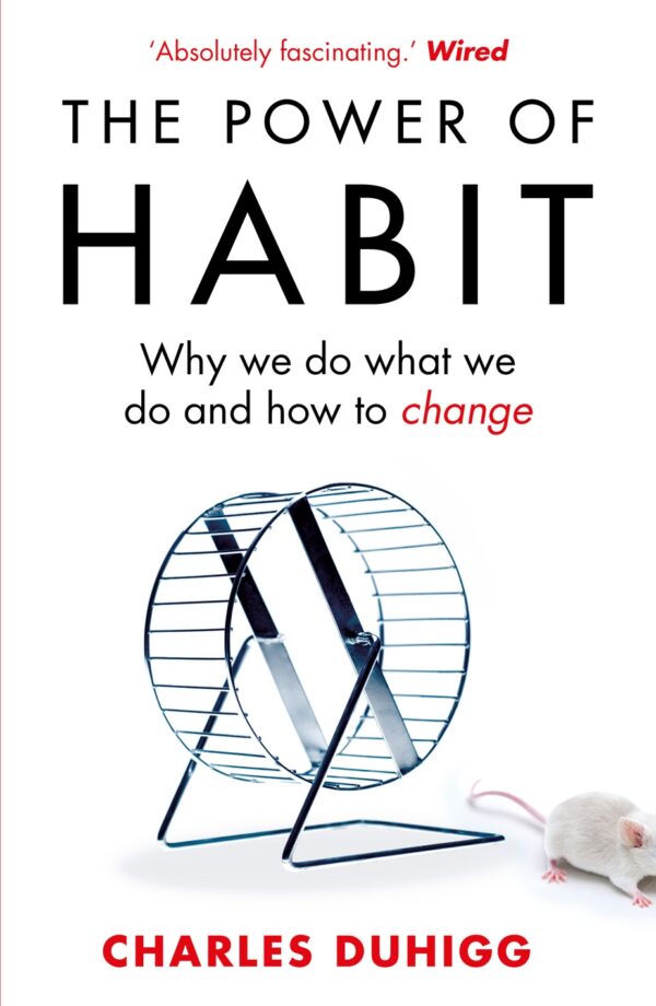 Power of Habit Why We Do What We Do, and How to Change