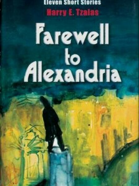 Farewell to Alexandria: Eleven Short Stories