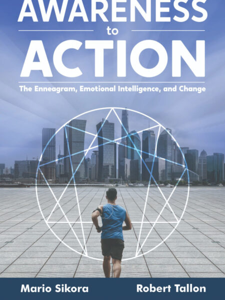 Awareness To Action The Enneagram, Emotional Intelligence, and Change