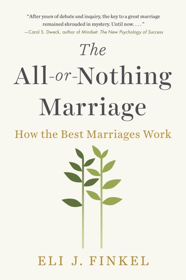 All-or-Nothing Marriage How the Best Marriages Work