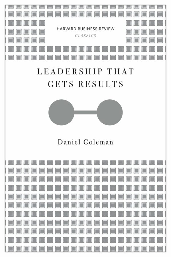 Leadership That Gets Results (Harvard Business Review Classics)
