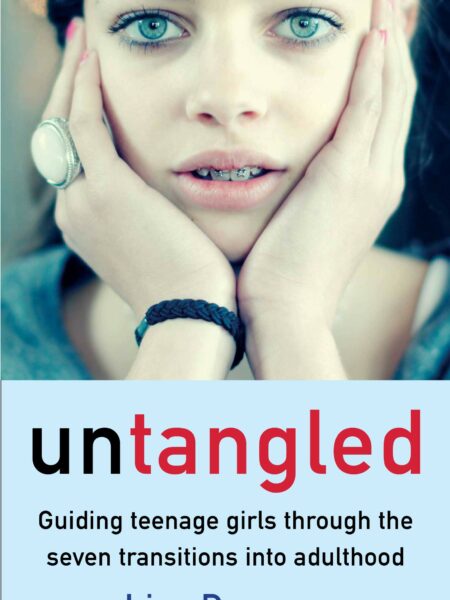 Untangled Guiding Teenage Girls Through the Seven Transitions into Adulthood