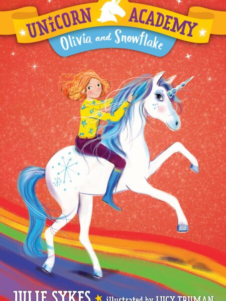 Unicorn Academy 6 Olivia and Snowflake