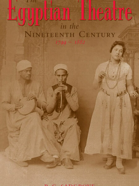 Egyptian Theatre in the Nineteenth Century 1799–1882
