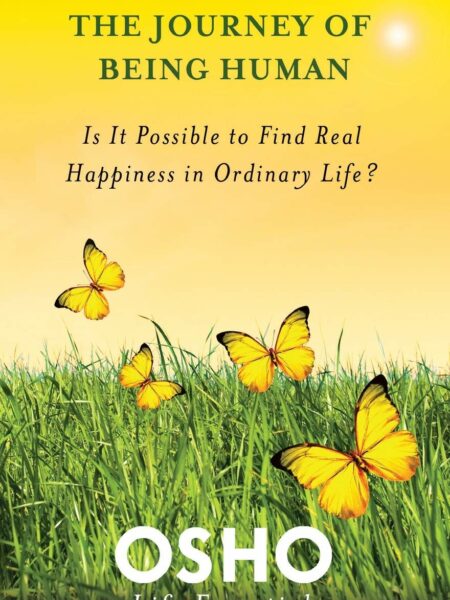 Journey of Being Human (Osho Life Essentials) 