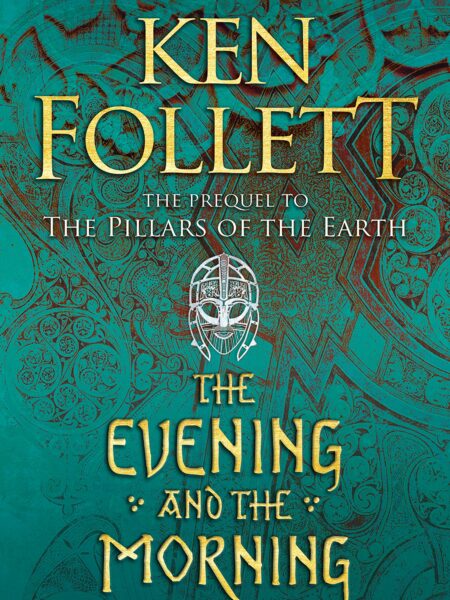 Evening and the Morning (Kingsbridge Book 4)
