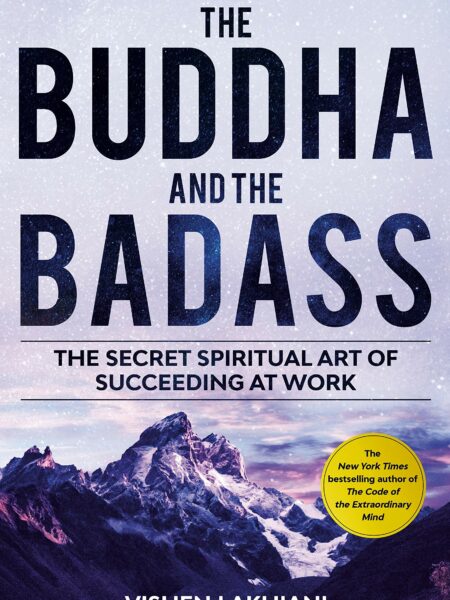 Buddha and the Badass : The Secret Spiritual Art of Succeeding at Work