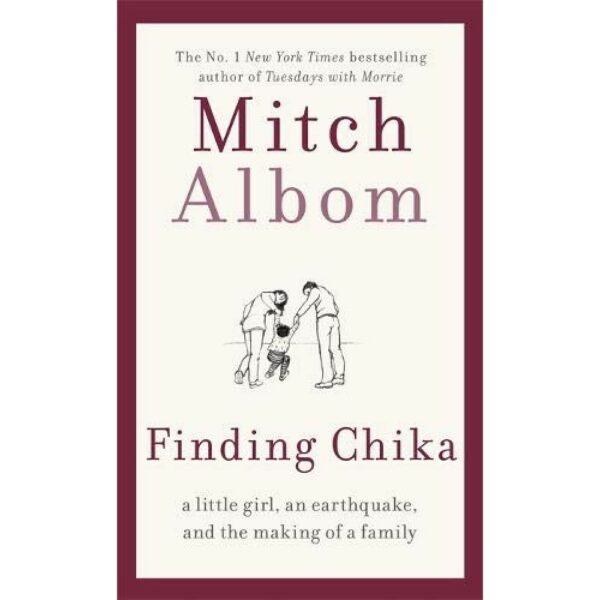 Finding Chika: A Little Girl, an Earthquake, and the Making of a Family