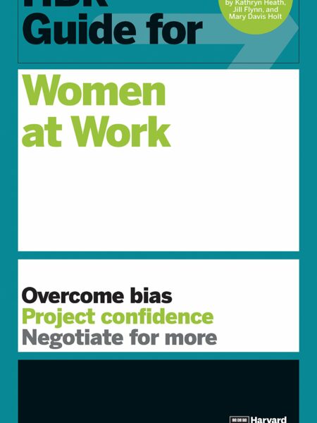 HBR Guide for Women at Work (HBR Guide Series)