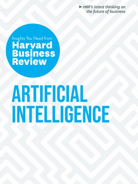 Artificial Intelligence The Insights You Need from Harvard Business Review (HBR Insights Series)