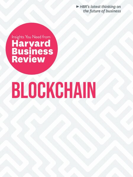 Blockchain The Insights You Need from Harvard Business Review (HBR Insights Series)