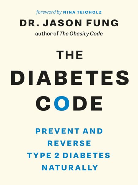 Diabetes Code: Prevent and Reverse Type 2 Diabetes Naturally (The Wellness Code Book Two)