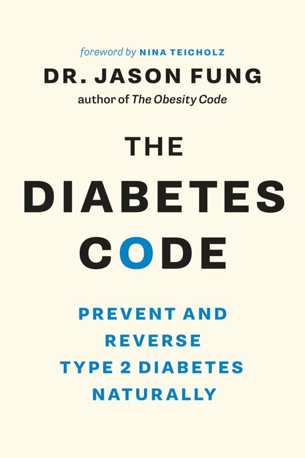Diabetes Code: Prevent and Reverse Type 2 Diabetes Naturally (The Wellness Code Book Two)