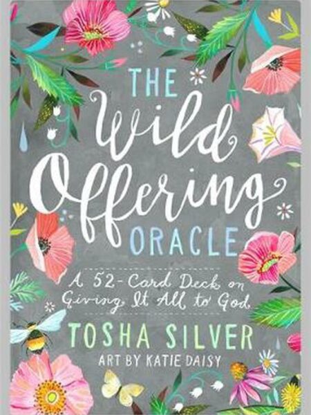 Wild Offering Oracle : A 52-Card Deck on Giving It All to God