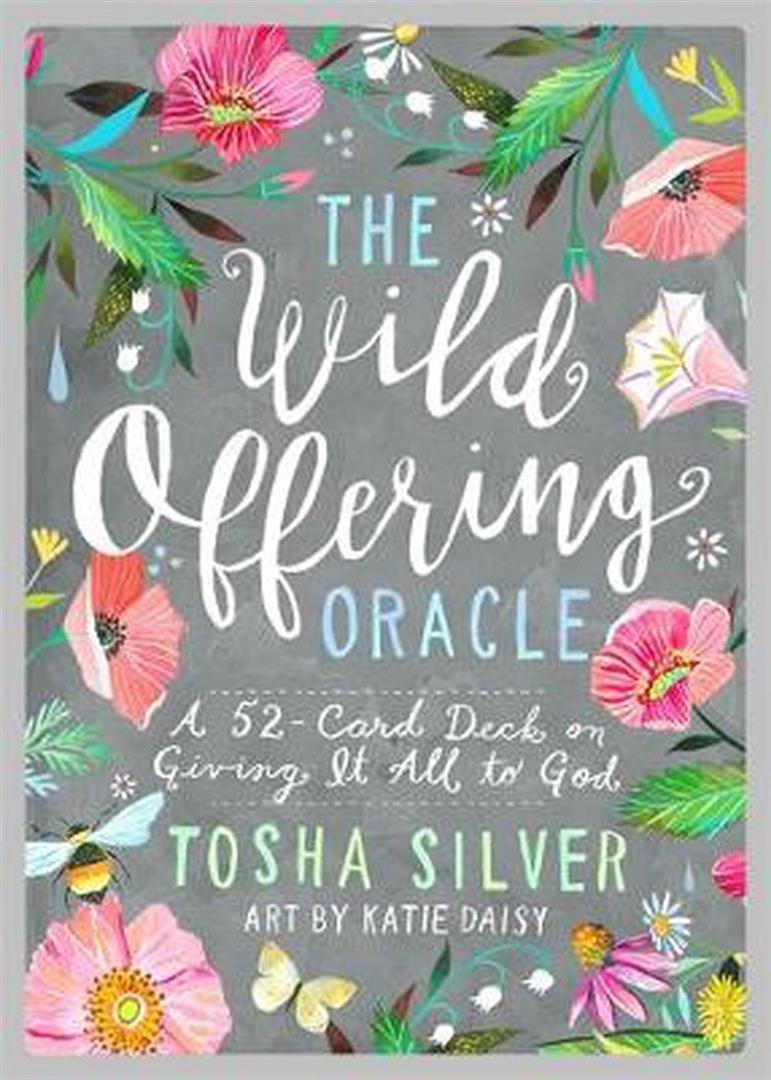 Wild Offering Oracle : A 52-Card Deck on Giving It All to God